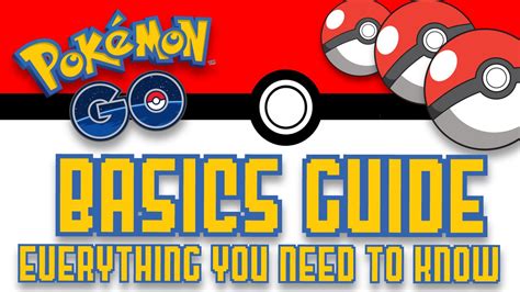 pokemon go basics|pokemon go complete guide.